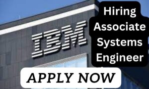 IBM Hiring for Associate Systems Engineer