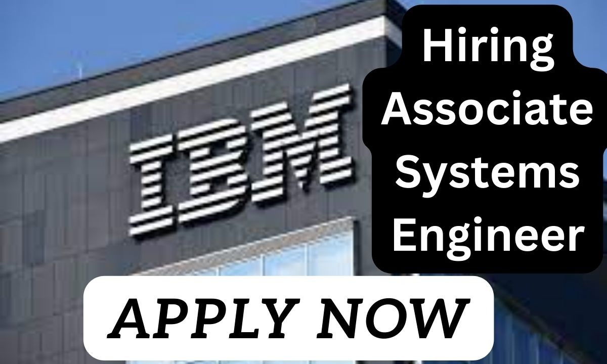 IBM Hiring for Associate Systems Engineer